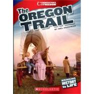 The Oregon Trail (Cornerstones of Freedom: Third Series)