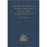 The Travel Diary of Robert Bargrave Levant Merchant (1647-1656)