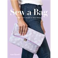 Sew a Bag A Beginner's Guide to Hand-Sewing