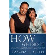 How We Did It: A Story of How a Single Mother Raised a Special-needs Child