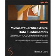 Microsoft Certified Azure Data Fundamentals (Exam DP-900) Certification Guide
