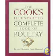 The Cook's Illustrated Complete Book of Poultry