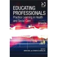 Educating Professionals : Practice Learning in Health and Social Care
