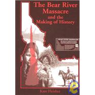 The Bear River Massacre and the Making of History