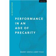 Performance in an Age of Precarity