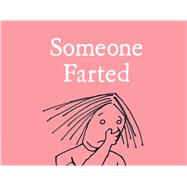 Someone Farted