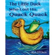 The Little Duck Who Lost His Quack Quack