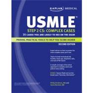 Kaplan Medical USMLE Step 2 CS: Complex Cases; 35 Cases You Are Likely to See on the Exam