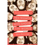 Ten Women Who Shook the World : Stories