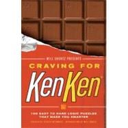 Will Shortz Presents Craving for KenKen 100 Easy to Hard Logic Puzzles That Make You Smarter