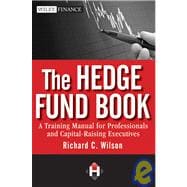 The Hedge Fund Book A Training Manual for Professionals and Capital-Raising Executives