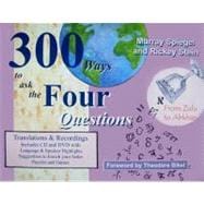 300 Ways to Ask the Four Questions