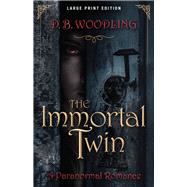 The Immortal Twin (Large Print Edition)