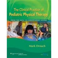 The Clinical Practice of Pediatric Physical Therapy From the NICU to Independent Living