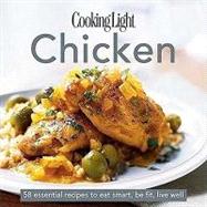 Chicken : 58 Essential Recipes to Eat Smart, Be Fit, Live Well