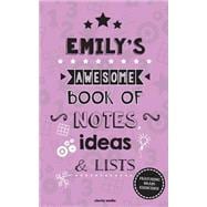 Emily's Awesome Book of Notes, Lists & Ideas