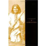 Geronimo : A Brief Biography