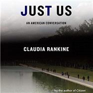 Just Us: An American Conversation