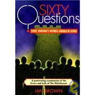Sixty Questions Every Jehovah's Witness Should Be Asked