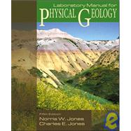 Lab Manual for Physical Geology by Jones