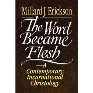 Word Became Flesh : A Contemporary Incarnational Christology