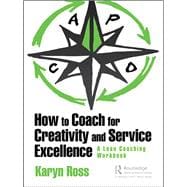 How to Coach for Creativity and Service Excellence