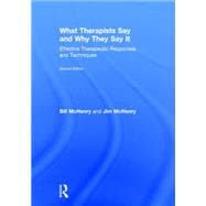 What Therapists Say and Why They Say It: Effective Therapeutic Responses and Techniques