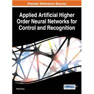 Applied Artificial Higher Order Neural Networks for Control and Recognition