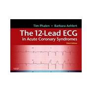 The 12-Lead ECG in Acute Coronary Syndromes, 3rd Edition