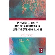 Physical Activity and Rehabilitation in Life-threatening Illness
