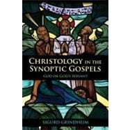 Christology in the Synoptic Gospels God or God's Servant