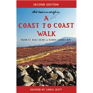 A Coast to Coast Walk Second Edition From St Bees Head to Robin Hood's Bay