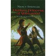 Outlaw Princess of Sherwood : A Tale of Rowan Hood
