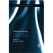 Adolescent Identity: Evolutionary, Cultural and Developmental Perspectives
