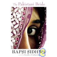 The Pakistani Bride A Novel