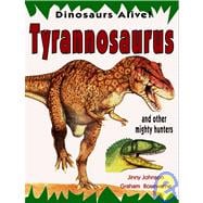 Tyrannosaurus and Other Mighty Hunters
