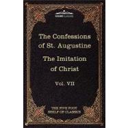 Confessions of St Augustine and the Imitation of Christ by Thomas Á Kempis : The Five Foot Shelf of Classics, Vol. VII (in 51 Volumes)