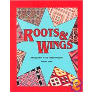 Roots and Wings : Affirming Culture in Early Childhood Settings