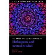 The Arden Research Handbook of Shakespeare and Textual Studies