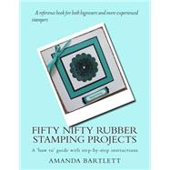 Fifty Nifty Rubber Stamping Projects