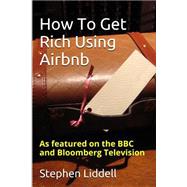 How to Get Rich Using Airbnb