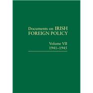 Documents on Irish Foreign Policy: v. 7: 1941-1945 Volume VII, 1941-1945