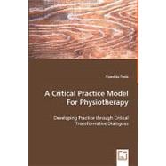 A Critical Practice Model for Physiotherapy: Developing Practice Through Critical Transformative Dialogues