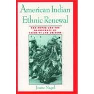 American Indian Ethnic Renewal Red Power and the Resurgence of Identity and Culture