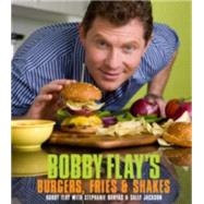 Bobby Flay's Burgers, Fries, and Shakes A Cookbook