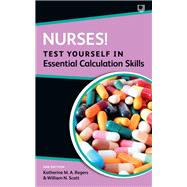 Nurses! Test yourself in essential calculation skills