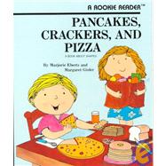 Pancakes, Crackers, and Pizza (A Rookie Reader)