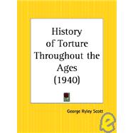 History of Torture Throughout the Ages 1940
