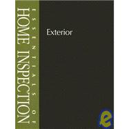 Essentials of Home Inspection: Exterior