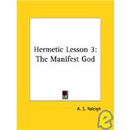 Hermetic Lesson 3 : The Manifest God